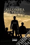 All'ombra del tiglio...eravamo noi. E-book. Formato EPUB ebook di Giorgio Pasquini