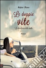 Le doppie vite. La dura faccia della realtà. E-book. Formato EPUB ebook