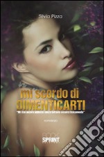 Mi scordo di dimenticarti. E-book. Formato EPUB ebook