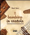 Il bambino in scatola. E-book. Formato EPUB ebook di Angelo Galizia