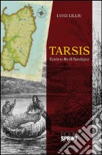 Tarsis il primo Re di Sardegna. E-book. Formato EPUB ebook