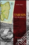 Tarsis il primo Re di Sardegna. E-book. Formato EPUB ebook