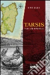 Tarsis il primo Re di Sardegna. E-book. Formato EPUB ebook di Luigi Lilliu