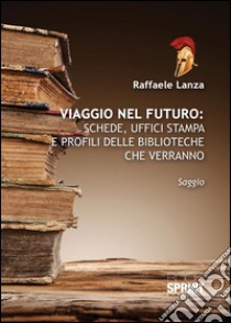 Viaggio nel futuro. E-book. Formato PDF ebook di Raffaele Lanza