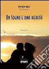 Un sogno e una realtà. E-book. Formato EPUB ebook di Vincenzo Paroli