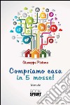 Compriamo casa in 5 mosse!. E-book. Formato EPUB ebook