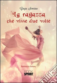 La ragazza che visse due volte. E-book. Formato EPUB ebook