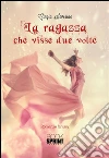 La ragazza che visse due volte. E-book. Formato EPUB ebook di Cinzia Severino
