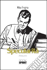 Specularità. E-book. Formato EPUB ebook