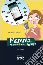 Mamma ha abbandonato il gruppo. E-book. Formato EPUB