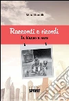 Racconti e ricordi. In bianco e nero. E-book. Formato EPUB ebook di Mino Guerilli