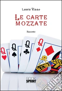 Le carte mozzate. E-book. Formato EPUB ebook