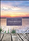 Ciao Bello. Sotto il segno del karma. E-book. Formato EPUB ebook di Gianni Delcristo