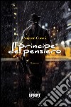 Il principe del pensiero. E-book. Formato EPUB ebook di Augusto Cuccui