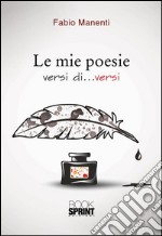 Le mie poesie versi di...versi. E-book. Formato EPUB