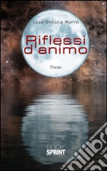 Riflessi d'animo. E-book. Formato EPUB ebook