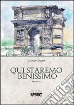 Qui staremo benissimo. E-book. Formato EPUB ebook