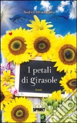 I petali di girasole. E-book. Formato EPUB ebook