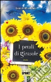 I petali di girasole. E-book. Formato EPUB ebook di Beatrice Mihaela Vieru