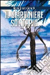 Il giardiniere solitario. E-book. Formato EPUB ebook