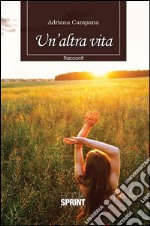 Un'altra vita. E-book. Formato EPUB ebook