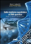 Dalla medicina quantistica al DNA quantico. Dalla sperimentazione all'ipotesi. E-book. Formato PDF ebook