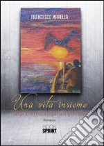 Una vita insieme. E-book. Formato EPUB