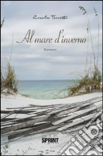 Al mare d'inverno. E-book. Formato EPUB ebook