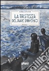 La tristezza del mare d'inverno. E-book. Formato EPUB ebook di Sabrina De Panfilis