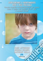 Esplorare i sentimenti per i più piccoli. Terapia cognitivo comportamentale per gestire ansia e rabbia nei bambini di 5-7 anni. Il modello STAMP. E-book. Formato EPUB