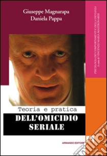 Teoria e pratica dell'omicidio seriale. E-book. Formato EPUB ebook di Giuseppe Magnarapa