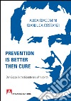 Prevention Is Better Than Cure. E-book. Formato EPUB ebook di Gianluca Costanzi