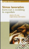 Stress lavorativo burn-out e mobbing in ospedale. E-book. Formato EPUB ebook