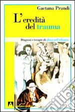 L'eredità del trauma. E-book. Formato EPUB ebook