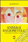 Animale ragionevole. E-book. Formato EPUB ebook