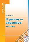 Il processo educativo: Dopo Dewey. E-book. Formato EPUB ebook di Jerome Bruner