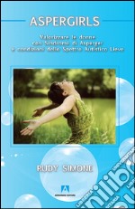 Aspergirls. Valorizzare le donne con sindrome di Asperger e condizioni dello spettro autistico lieve. E-book. Formato EPUB