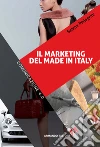 Il marketing del made in Italy. E-book. Formato EPUB ebook di Selena Pellegrini