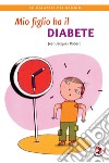 Mio figlio ha il diabete. E-book. Formato EPUB ebook di Jean-Jeacques Robert