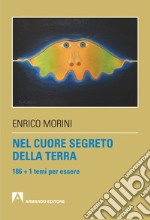 Nel cuore segreto della terra: 186 + 1 temi per essere. E-book. Formato EPUB ebook