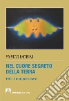 Nel cuore segreto della terra: 186 + 1 temi per essere. E-book. Formato EPUB ebook di Enrico Morini