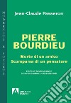 Pierre Bourdieu: Morte di un amico scomparsa di un pensatore. E-book. Formato EPUB ebook di Passeron Jean-Claude