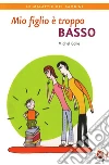 Mio figlio è troppo basso. E-book. Formato EPUB ebook di Michel Colle