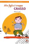 Mio figlio è troppo grasso. E-book. Formato EPUB ebook di Maithé Tauber