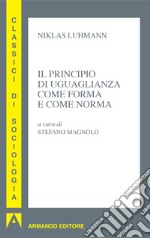 Il principio di uguaglianza come forma e come norma. E-book. Formato EPUB ebook