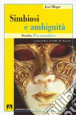 Simbiosi e ambiguità: Studio psicoanalitico. E-book. Formato EPUB ebook