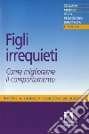 Figli irrequieti. E-book. Formato EPUB ebook di Russel A. Barkley