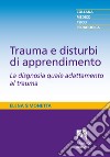 Trauma e disturbi di apprendimento: La disgnosia quale adattamento al trauma. E-book. Formato EPUB ebook di Elena Simonetta