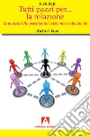 Tutti pazzi per...: Le novità della psicoterapia sistemico relazionale. E-book. Formato EPUB ebook di AA.VV.