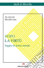 Dopo la virtù: Saggio di teoria morale. E-book. Formato EPUB ebook